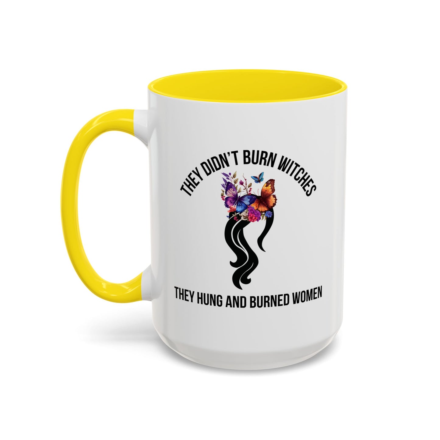 Viral Women's Rights Mug | Feminist Mug | Women's Rights Mug | Witches | Election Mug | Viral Mug Quote | 11oz Accent Mug | 15oz Accent Mug