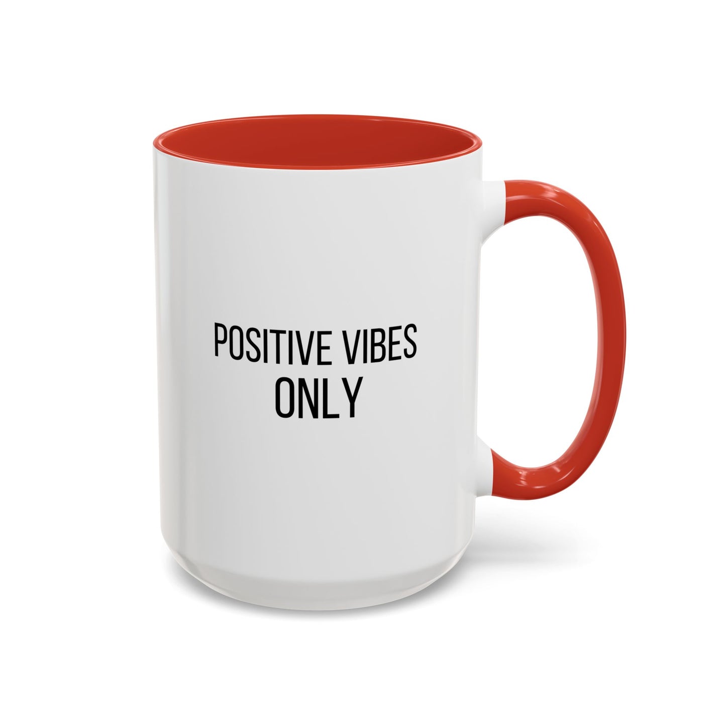 Positive Vibes Only Inspirational Quote Gift | Motivational Quote Gift | Ceramic Mug | 11oz Accent Mug | 15oz Accent Mug