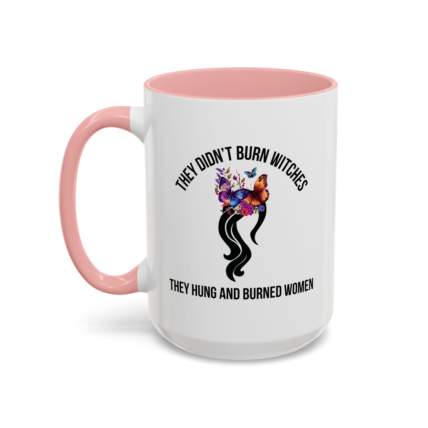 Viral Women's Rights Mug | Feminist Mug | Women's Rights Mug | Witches | Election Mug | Viral Mug Quote | 11oz Accent Mug | 15oz Accent Mug