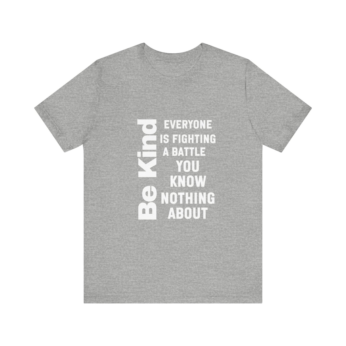 Everyone Is Fighting A Battle Quote | Motivational Tee | Bella Canvas | Gift For Her | Fresh Start