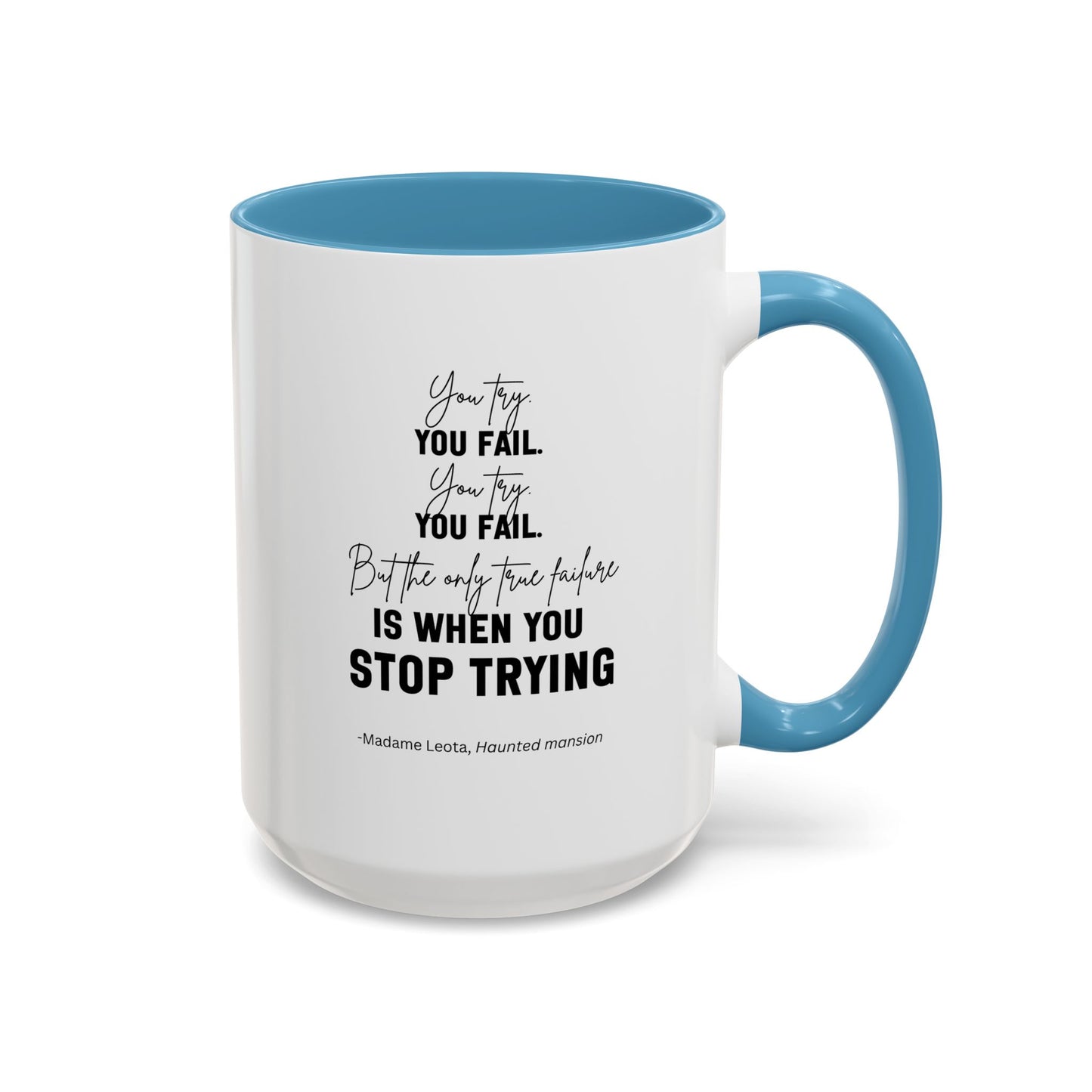 You Try You Fail Motivational Quote | Madame Leota Movie Quote | Motivational TV Quote Mug | 11oz Accent Mug | 15oz Accent Mug