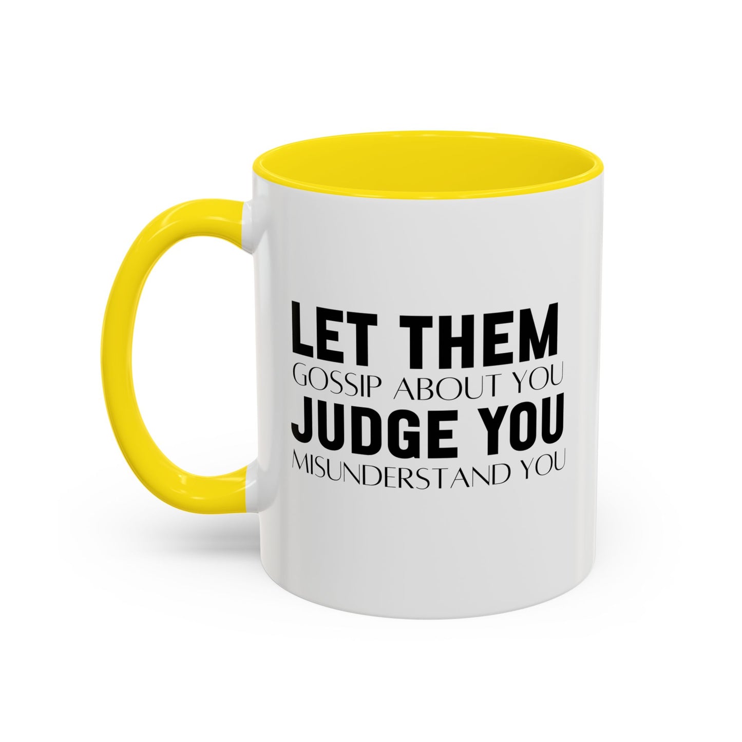 Let Them Motivational Quote | Inspirational Mug | Motivational Quote Gift | Ceramic Mug | 11oz Accent Mug | 15oz Accent Mug