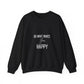 Happy Inspirational Quote Unisex Heavy Blend™ | Motivational Sweatshirt | Inspirational Gift | Gift For Her | Gift For Him