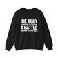 Be Kind Inspirational Quote Unisex Heavy Blend™ | Motivational Sweatshirt | Inspirational Gift | Gift For Her | Gift For Him