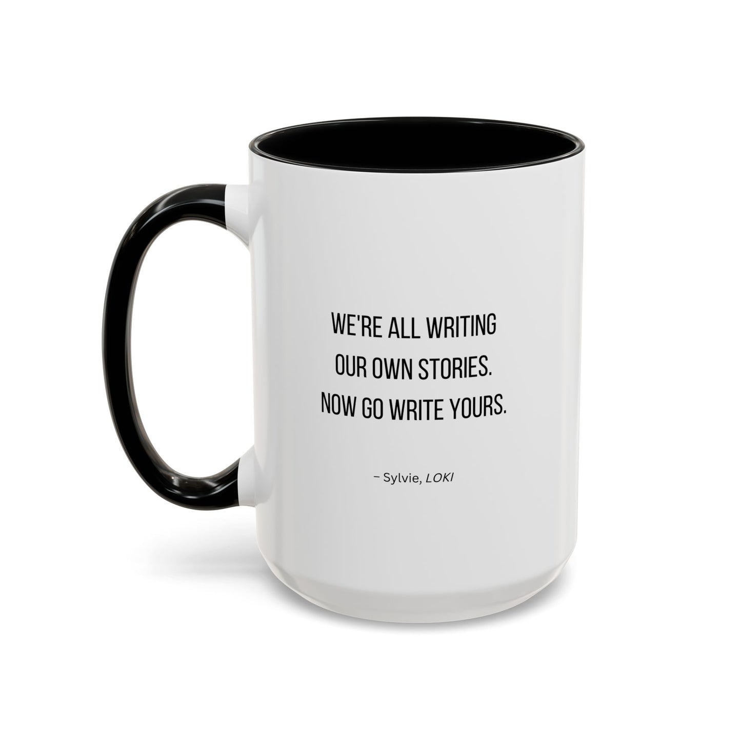 We're All Writing Our Own Stories Motivational Quote | TV Motivational Quote | Sylvie's Quote | Motivational Mug | 11oz Accent Mug | 15oz Accent Mug