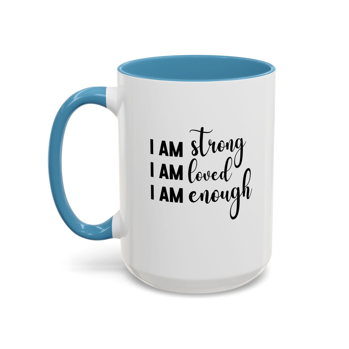 I Am Strong Quote Gift Mug | Inspirational Quote Gift | Motivational Quote Gift | Ceramic Mug | 11oz Accent Mug | 15oz Accent Mug