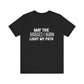 May The Bridges I Burn Bold Quote T-shirt