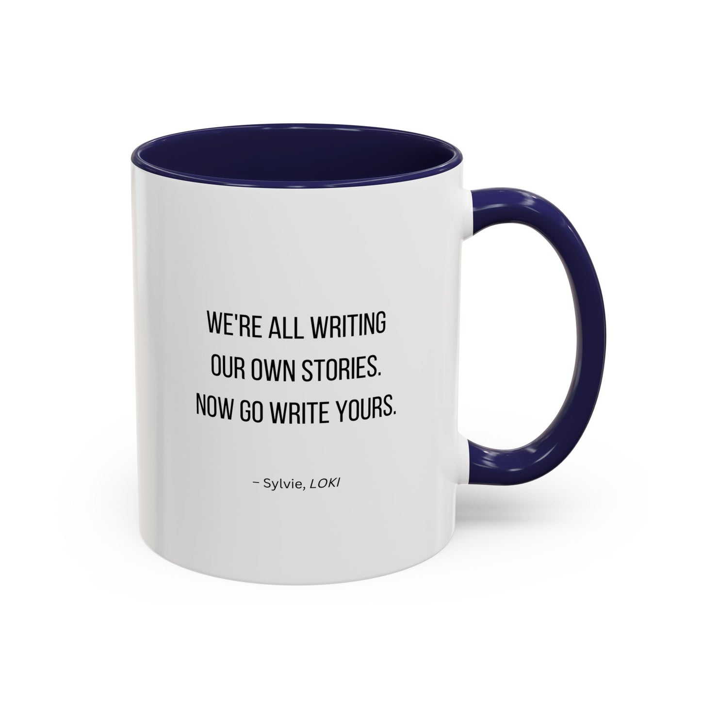 We're All Writing Our Own Stories Motivational Quote | TV Motivational Quote | Sylvie's Quote | Motivational Mug | 11oz Accent Mug | 15oz Accent Mug