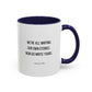 We're All Writing Our Own Stories Motivational Quote | TV Motivational Quote | Sylvie's Quote | Motivational Mug | 11oz | 15oz