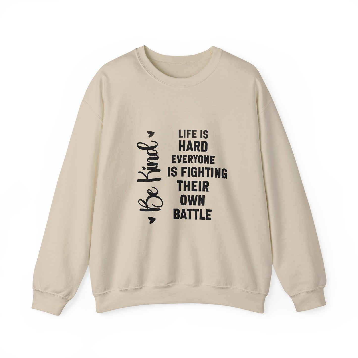 Life Is Hard Inspirational Quote Unisex Heavy Blend™ | Motivational Sweatshirt | Inspirational Gift | Gift For Her | Gift For Him