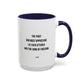 Motivational TV Quote Mug | Motivational Quote Mug | 11oz Accent Mug | 15oz Accent Mug