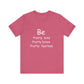 Be Pretty Motivational T-shirt