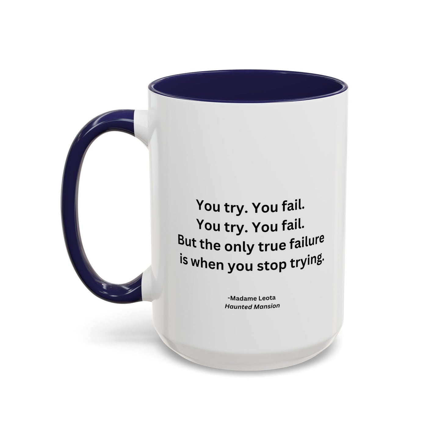 You Try You Fail Quote Mug | Movie Quote | Motivational TV Quote Mug | 11oz Accent Mug | 15oz Accent Mug