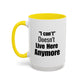 I Can't Motivational Quote Gift | Inspirational Gift Idea | Ceramic Mug | 11oz Accent Mug | 15oz Accent Mug