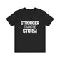 Stronger Than The Storm Bold Print T-shirt | Motivational Shirt