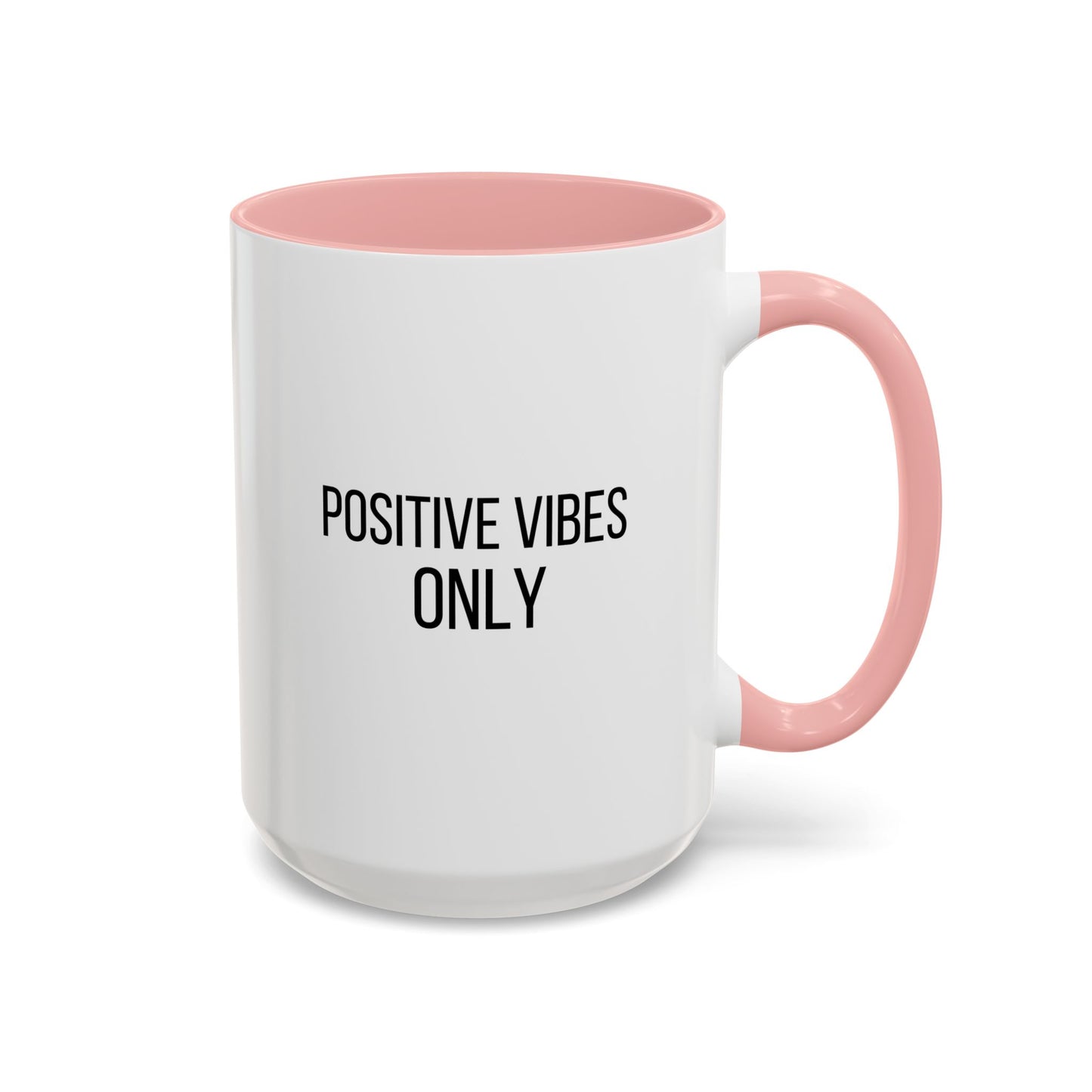 Positive Vibes Only Inspirational Quote Gift | Motivational Quote Gift | Ceramic Mug | 11oz Accent Mug | 15oz Accent Mug
