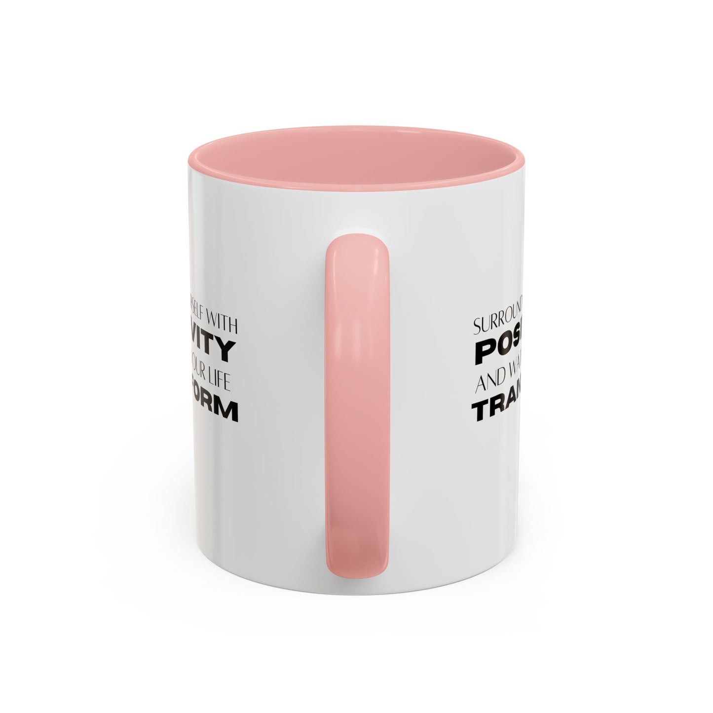 Surround Yourself With Positivity Inspirational Quote | Motivational Gift | Ceramic Mug | 11oz Accent Mug | 15oz Accent Mug