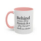 Behind Every Strong Person Inspirational Quote Gift | Motivational Quote Gift | Ceramic Mug | 11oz Accent Mug | 15oz Accent Mug