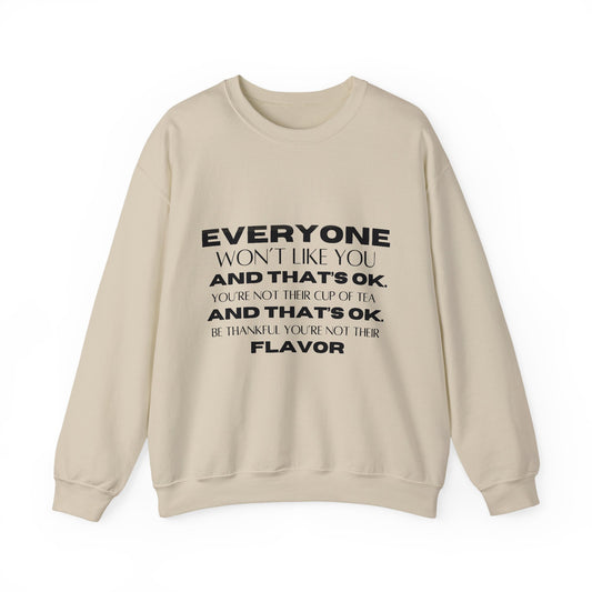 Everyone Won't Like You Inspirational Quote Unisex Heavy Blend™ | Motivational Sweatshirt | Inspirational Gift | Gift For Her | Gift For Him