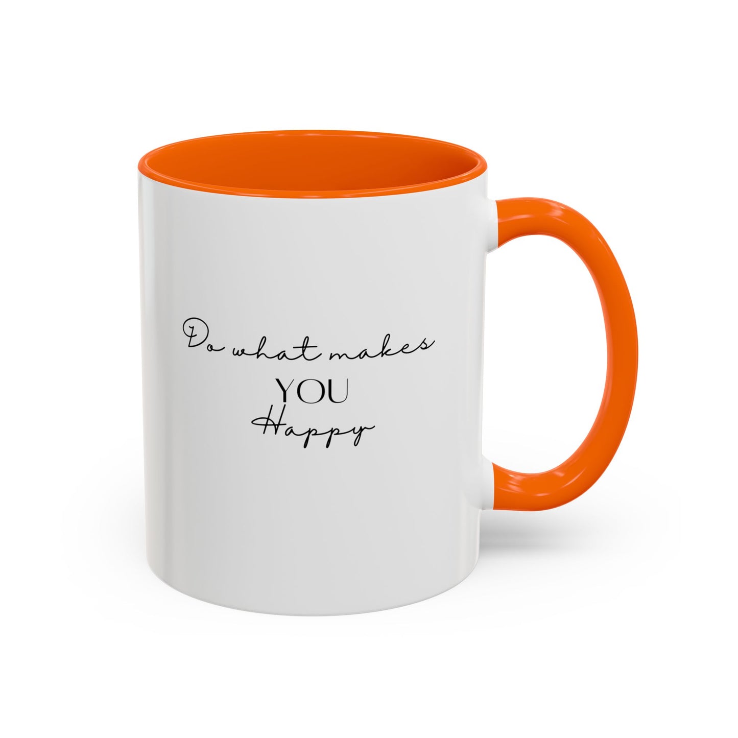 Do What Makes You Happy Gift Idea | Motivational Quote Gift | Ceramic Mug | 11oz Accent Mug | 15oz Accent Mug