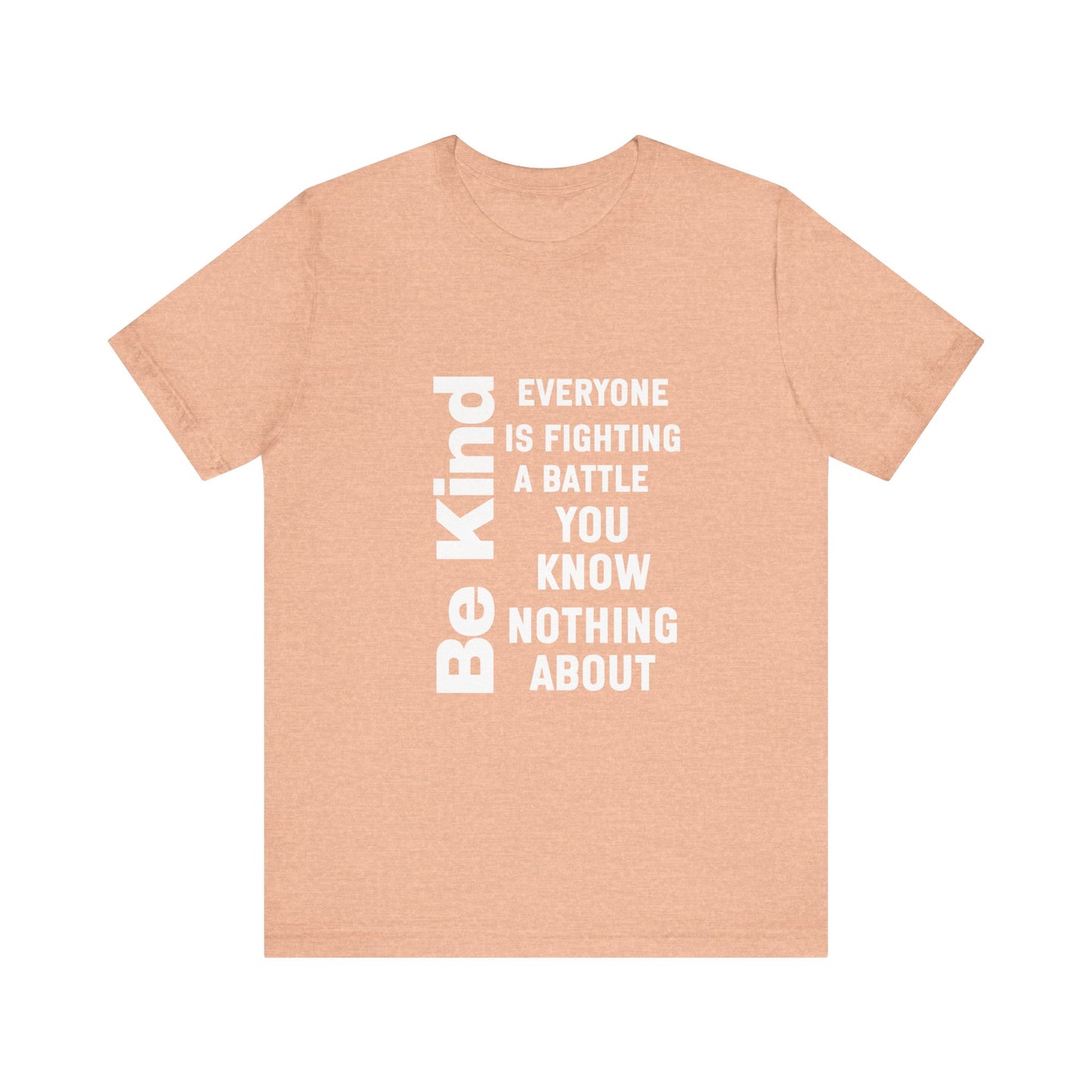 Everyone Is Fighting A Battle Quote | Motivational Tee | Bella Canvas | Gift For Her | Fresh Start