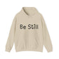 Be Still Positive Quote Hoodie | Motivational Gift For Her | Inspirational Quote