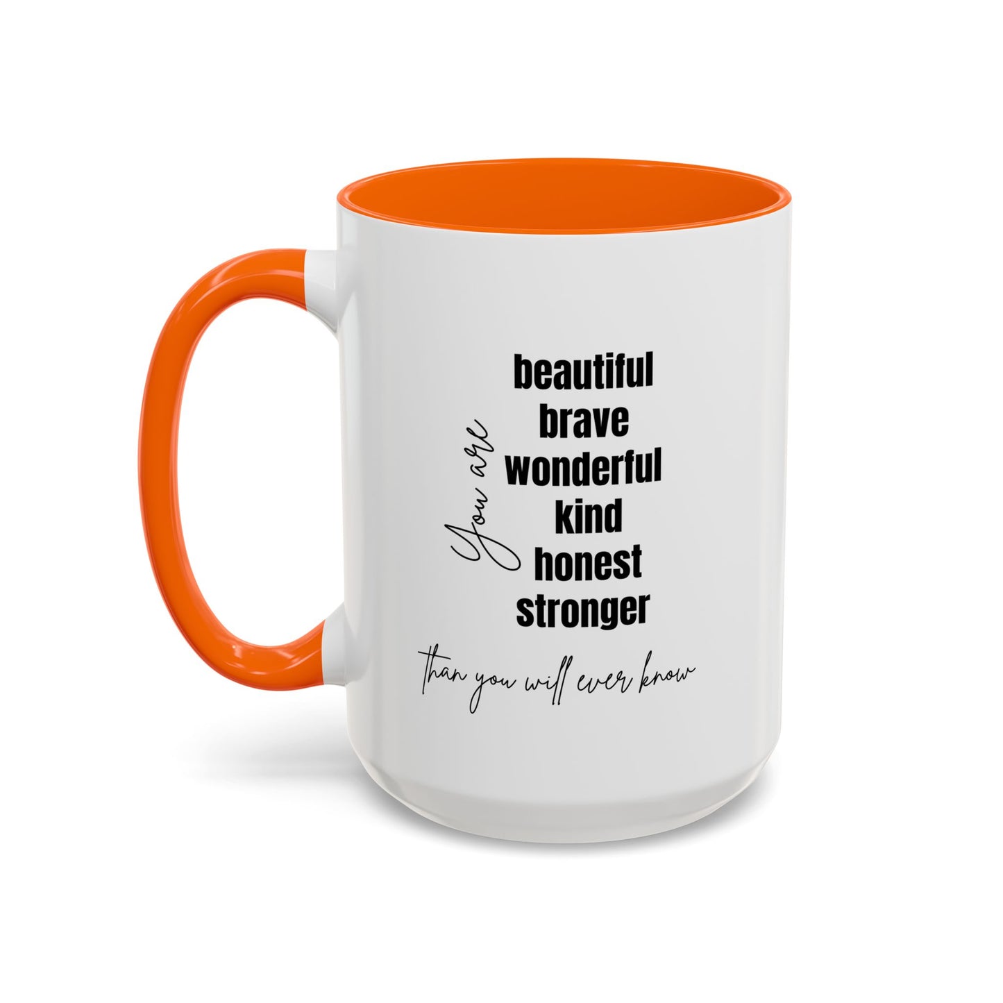 You Are Beautiful Brave Inspirational Quote Gift | Motivational Quote Gift | Ceramic Mug | 11oz Accent Mug | 15oz Accent Mug