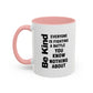 Be Kind Inspirational Quote Mug | Motivational Quote | Ceramic Mug | 11oz Accent Mug | 15oz Accent Mug