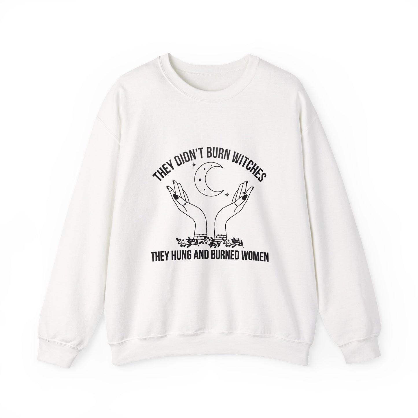 Burned Woman Inspirational Quote Unisex Heavy Blend™ | Motivational Sweatshirt | Inspirational Gift | Gift For Her | Gift For Him