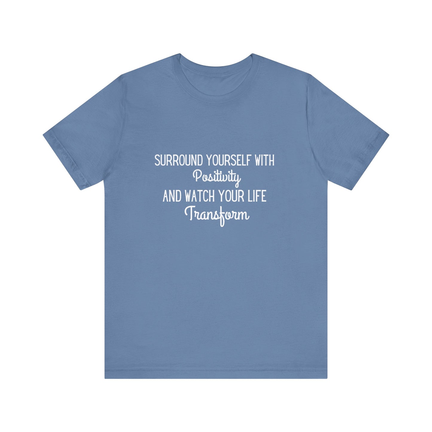 Surround Yourself With Positivity T-shirt