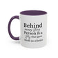 Behind Every Strong Person Inspirational Quote Gift | Motivational Quote Gift | Ceramic Mug | 11oz Accent Mug | 15oz Accent Mug
