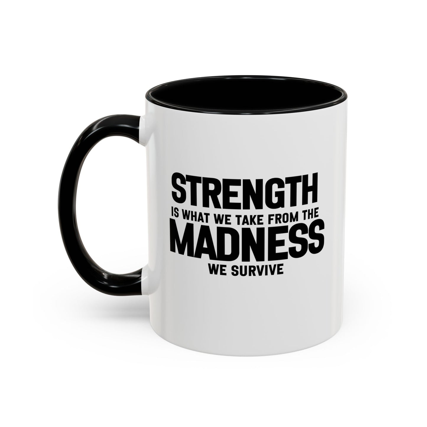 Strength Quote Gift | Motivational Quote Gift | Ceramic Mug | Gift for Her | 11oz Accent Mug | 15oz Accent Mug