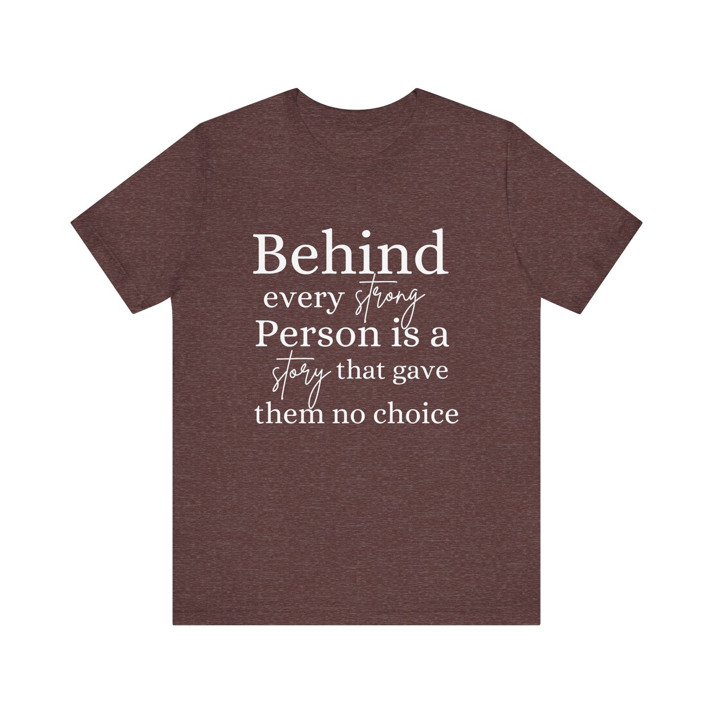 Behind Every Person Motivational Quote Short Sleeve T-shirt