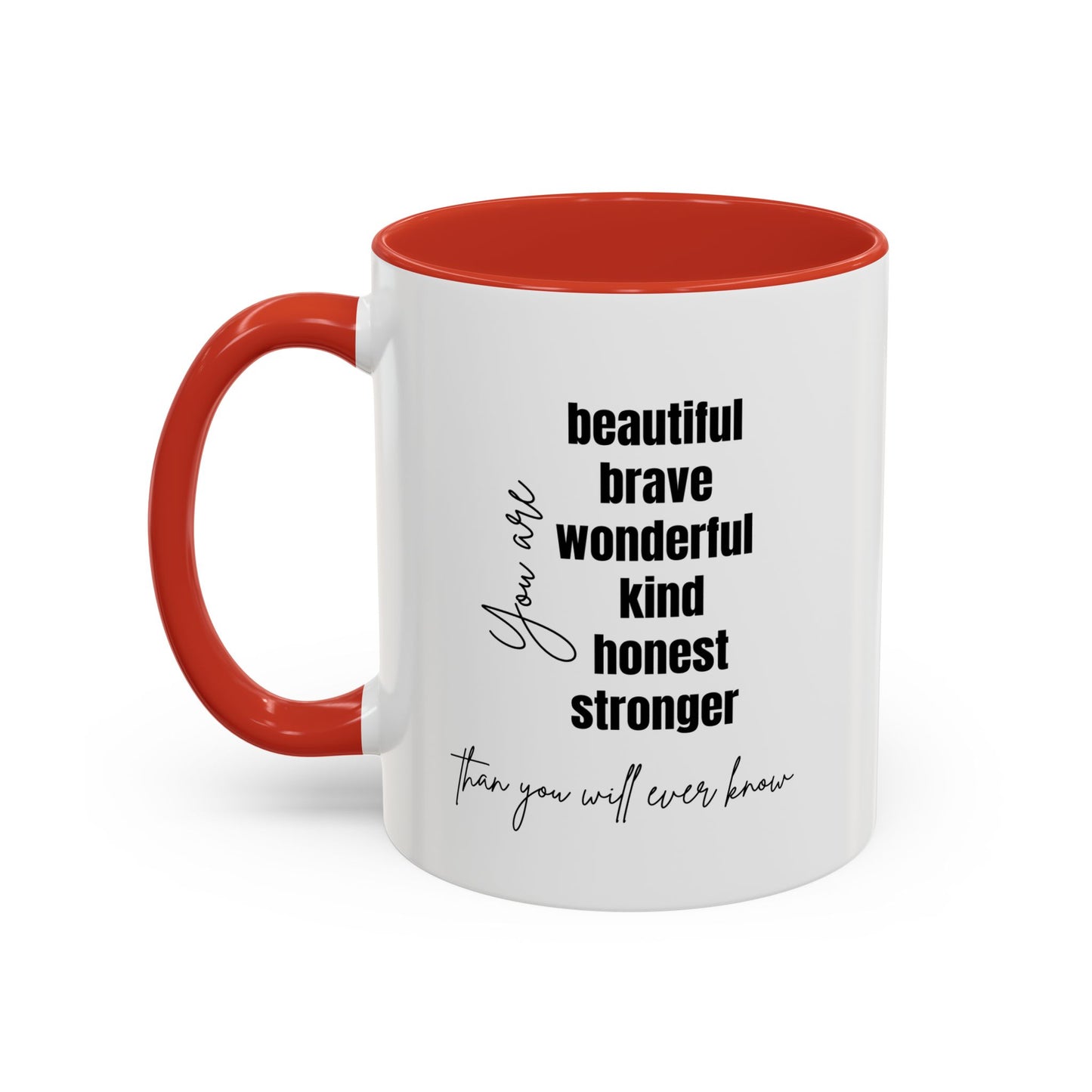 You Are Beautiful Brave Inspirational Quote Gift | Motivational Quote Gift | Ceramic Mug | 11oz Accent Mug | 15oz Accent Mug