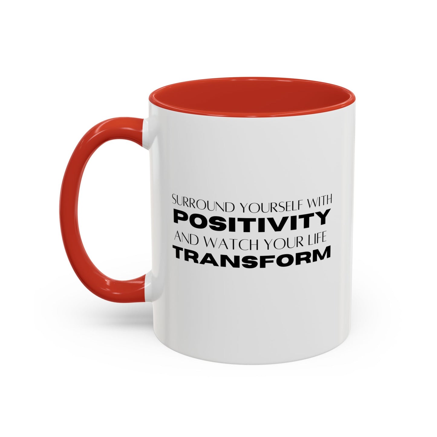 Surround Yourself With Positivity Inspirational Quote | Motivational Gift | Ceramic Mug | 11oz Accent Mug | 15oz Accent Mug