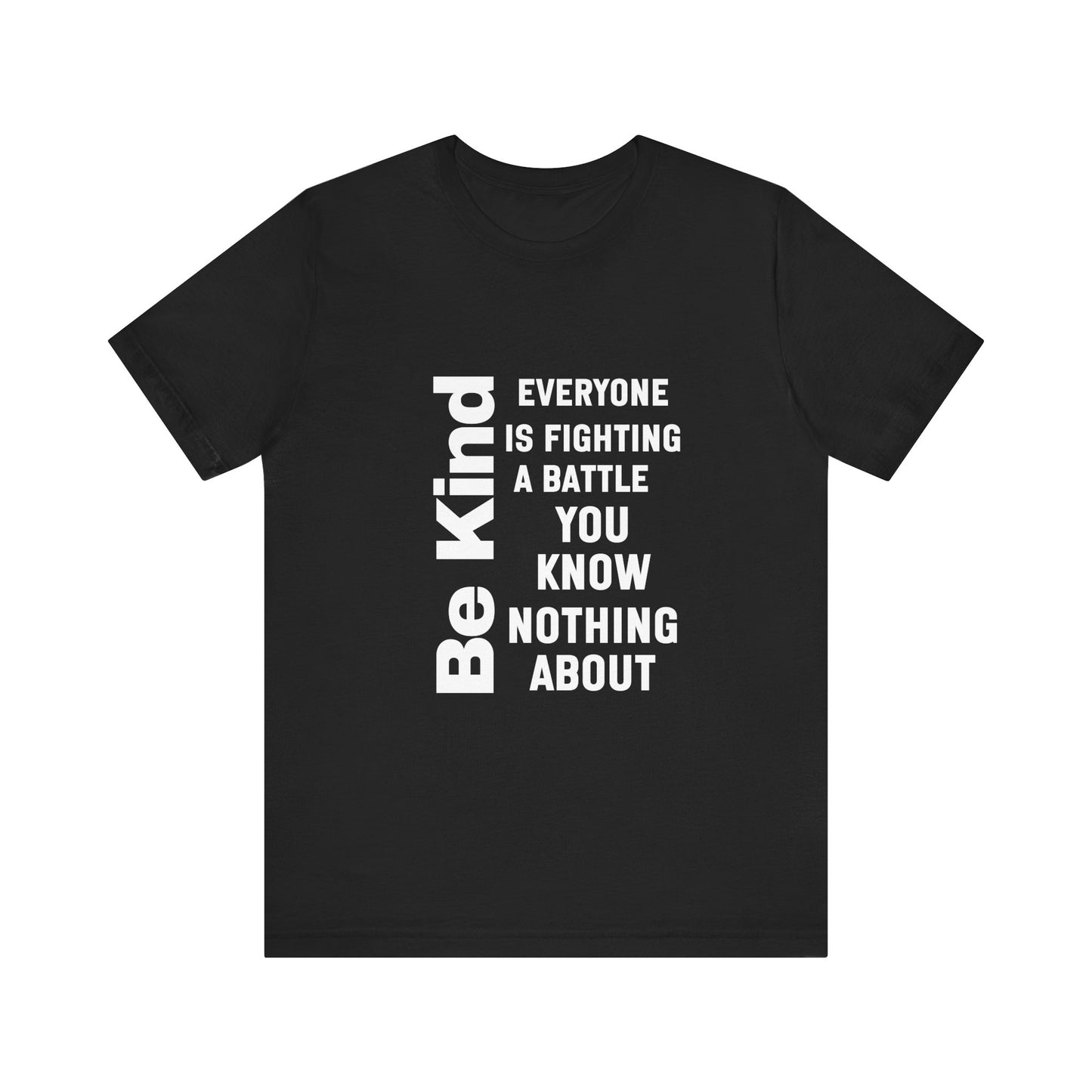 Everyone Is Fighting A Battle Quote | Motivational Tee | Bella Canvas | Gift For Her | Fresh Start