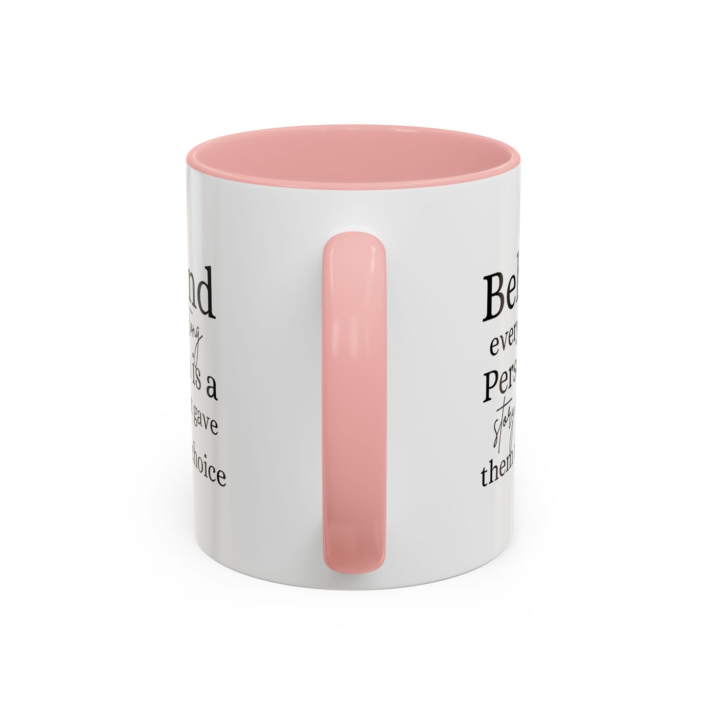 Behind Every Strong Person Inspirational Quote Gift | Motivational Quote Gift | Ceramic Mug | 11oz Accent Mug | 15oz Accent Mug