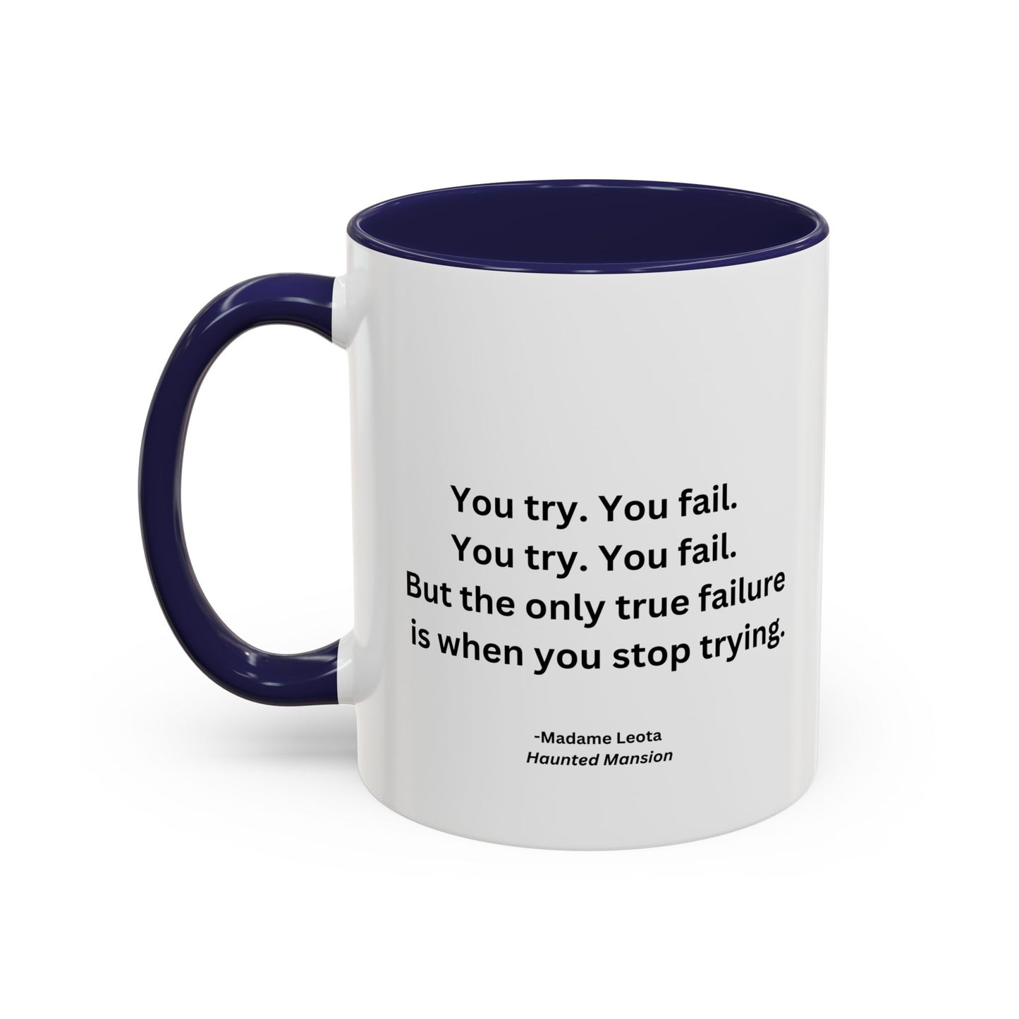 You Try You Fail Quote Mug | Movie Quote | Motivational TV Quote Mug | 11oz Accent Mug | 15oz Accent Mug