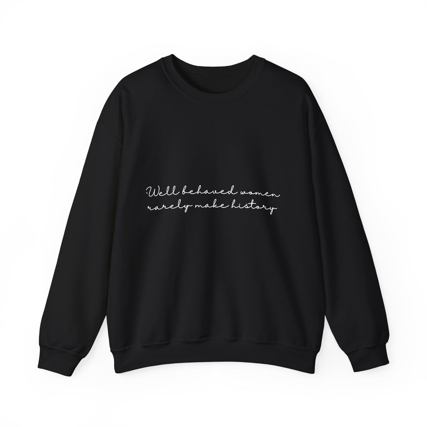 Well Behaved Woman Inspirational Quote Unisex Heavy Blend™ | Motivational Sweatshirt | Inspirational Gift | Gift For Her | Gift For Him