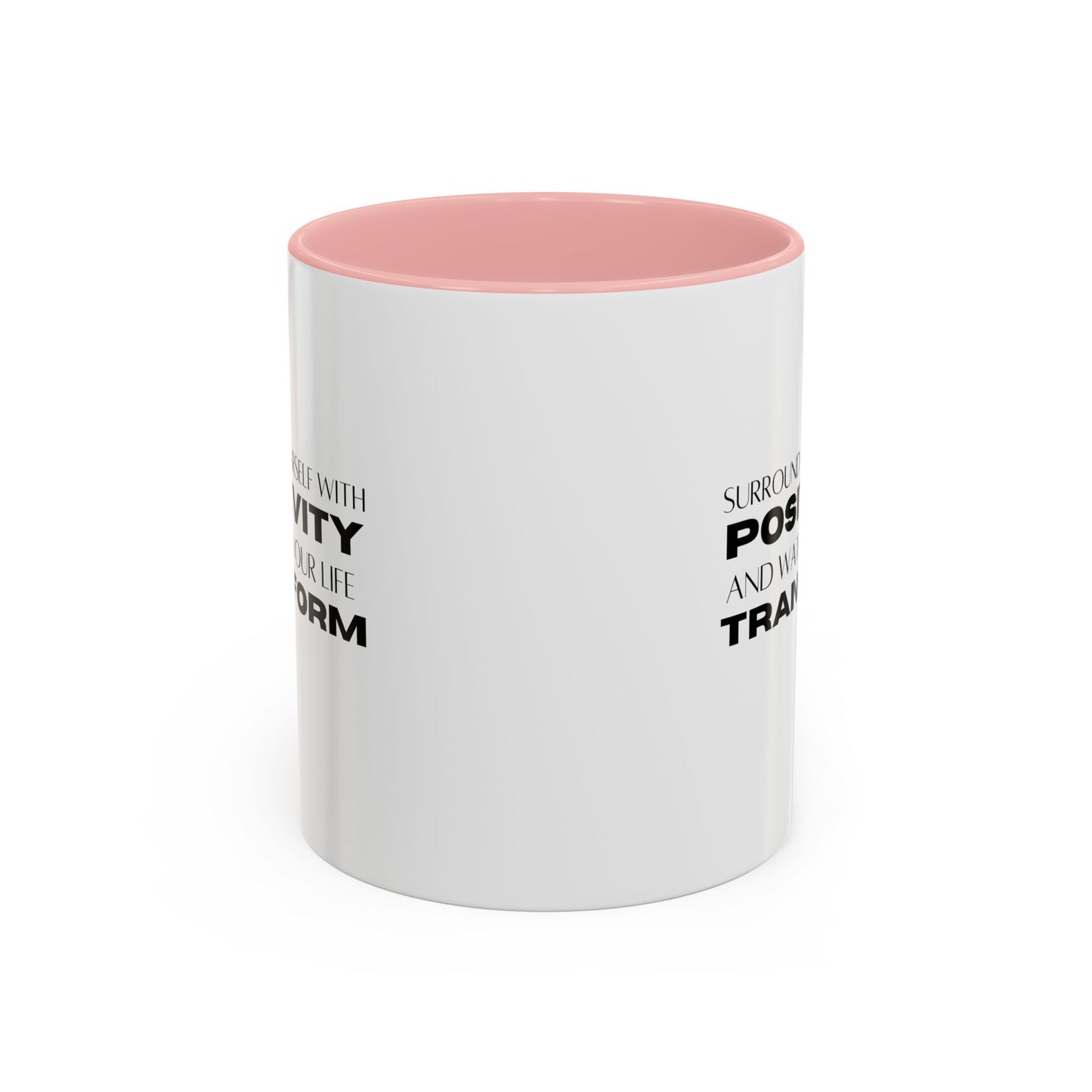 Surround Yourself With Positivity Inspirational Quote | Motivational Gift | Ceramic Mug | 11oz Accent Mug | 15oz Accent Mug