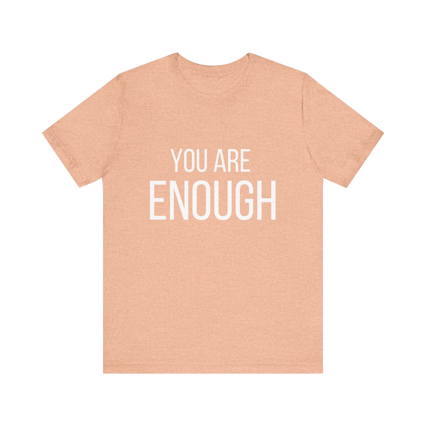 You Are Enough Bold Quote Motivational T-shirt