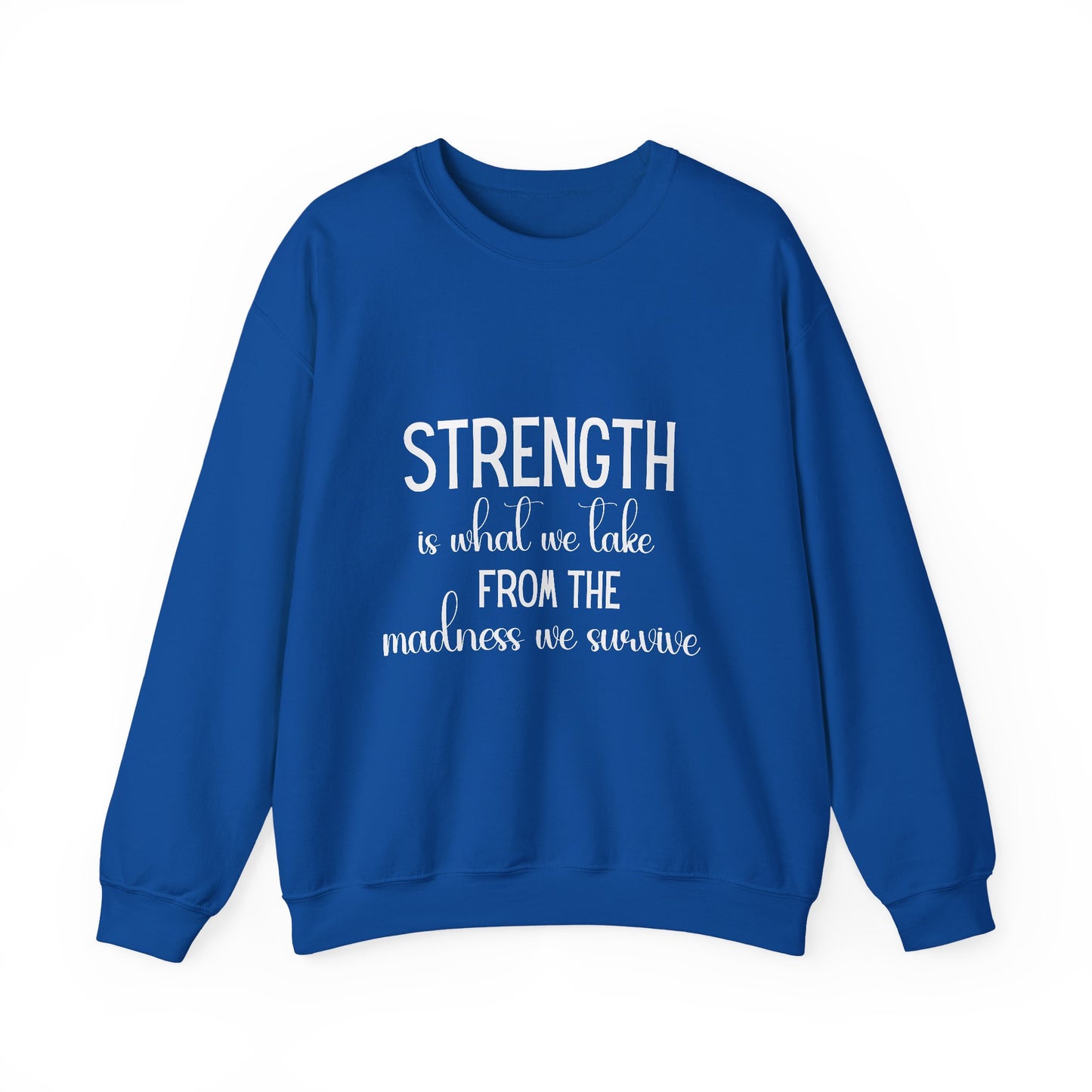 Strength Inspirational Quote Unisex Heavy Blend™ | Motivational Sweatshirt | Inspirational Gift | Gift For Her | Gift For Him