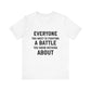 Everyone You Meet Motivational Quote T-shirt | Bella Canvas Tee | Inspirational Shirt