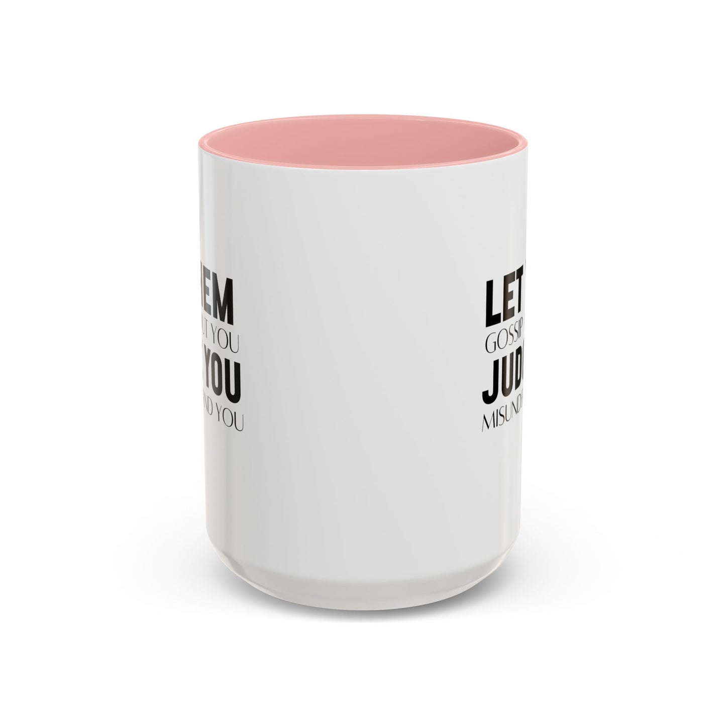 Let Them Motivational Quote | Inspirational Mug | Motivational Quote Gift | Ceramic Mug | 11oz Accent Mug | 15oz Accent Mug