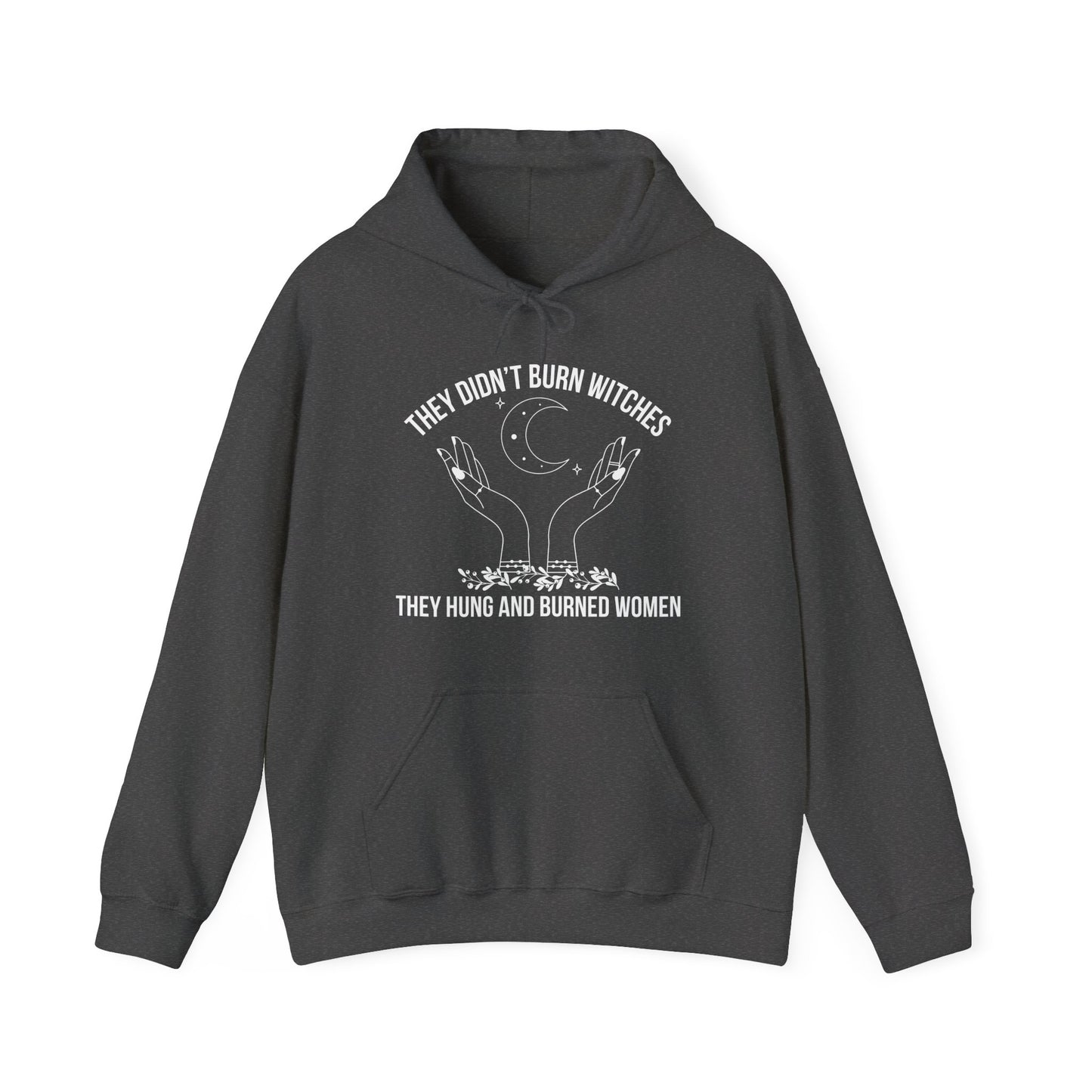 They Didn't Burn Witches Quote Hoodie I Burn Light My Path Hoodie | Motivational Gift For Her | Inspirational Quote