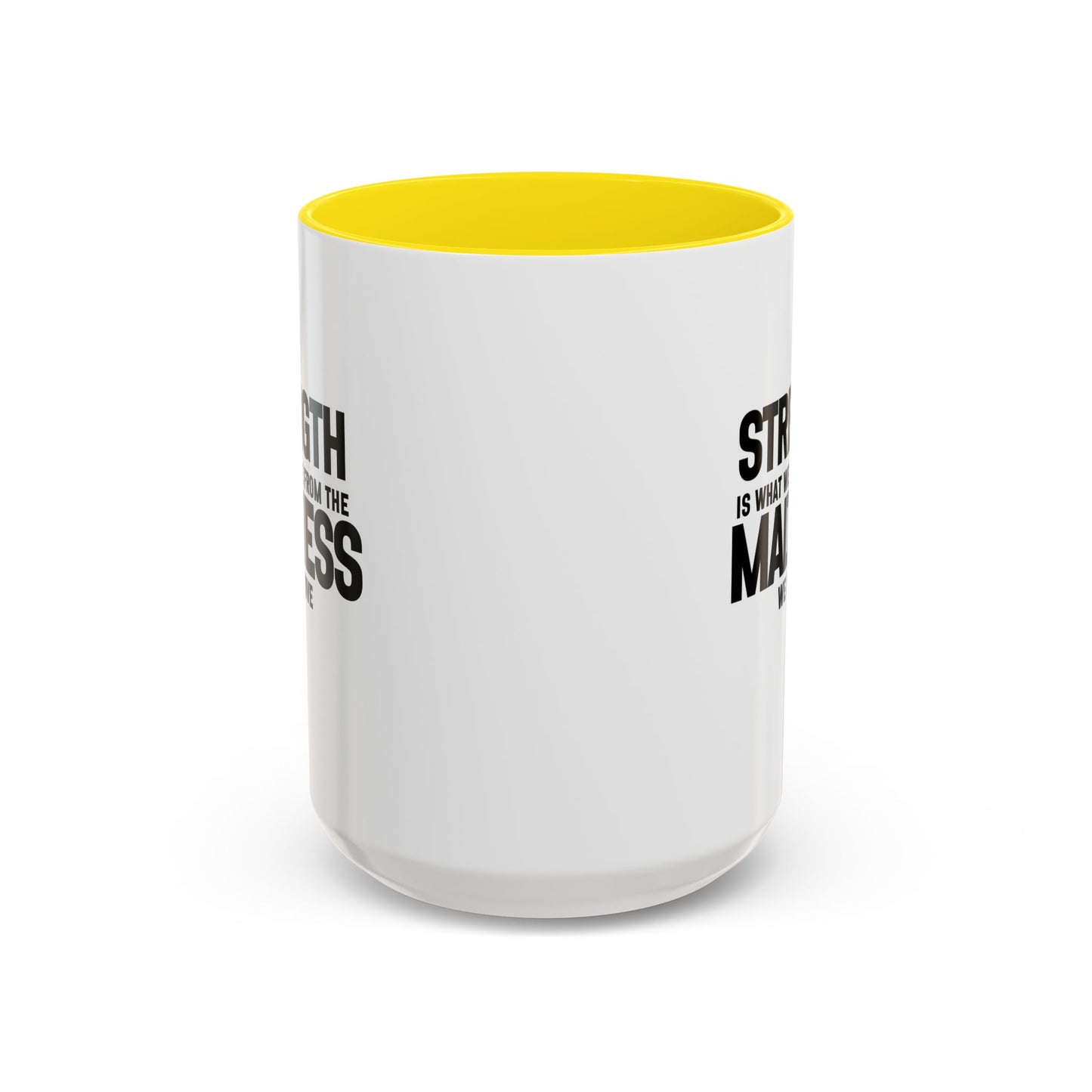 Strength Quote Gift | Motivational Quote Gift | Ceramic Mug | Gift for Her | 11oz Accent Mug | 15oz Accent Mug