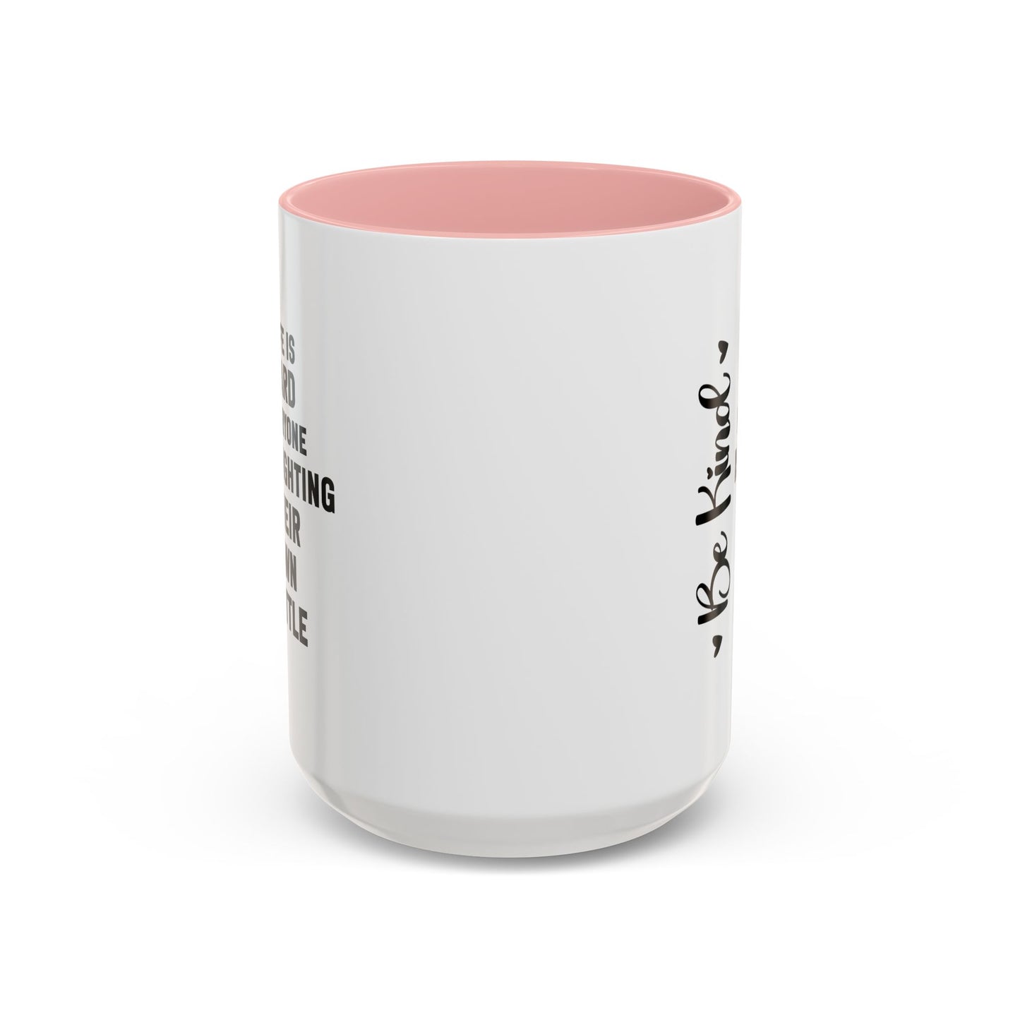 Cute Be Kind Inspirational Quote Gift | Motivational Quote Gift | Ceramic Mug | Gift for Her | 11oz Accent Mug | 15oz Accent Mug