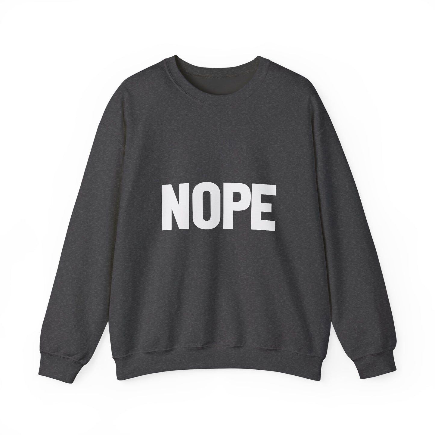 Nope Inspirational Quote Unisex Heavy Blend™ | Motivational Sweatshirt | Inspirational Gift | Gift For Her | Gift For Him
