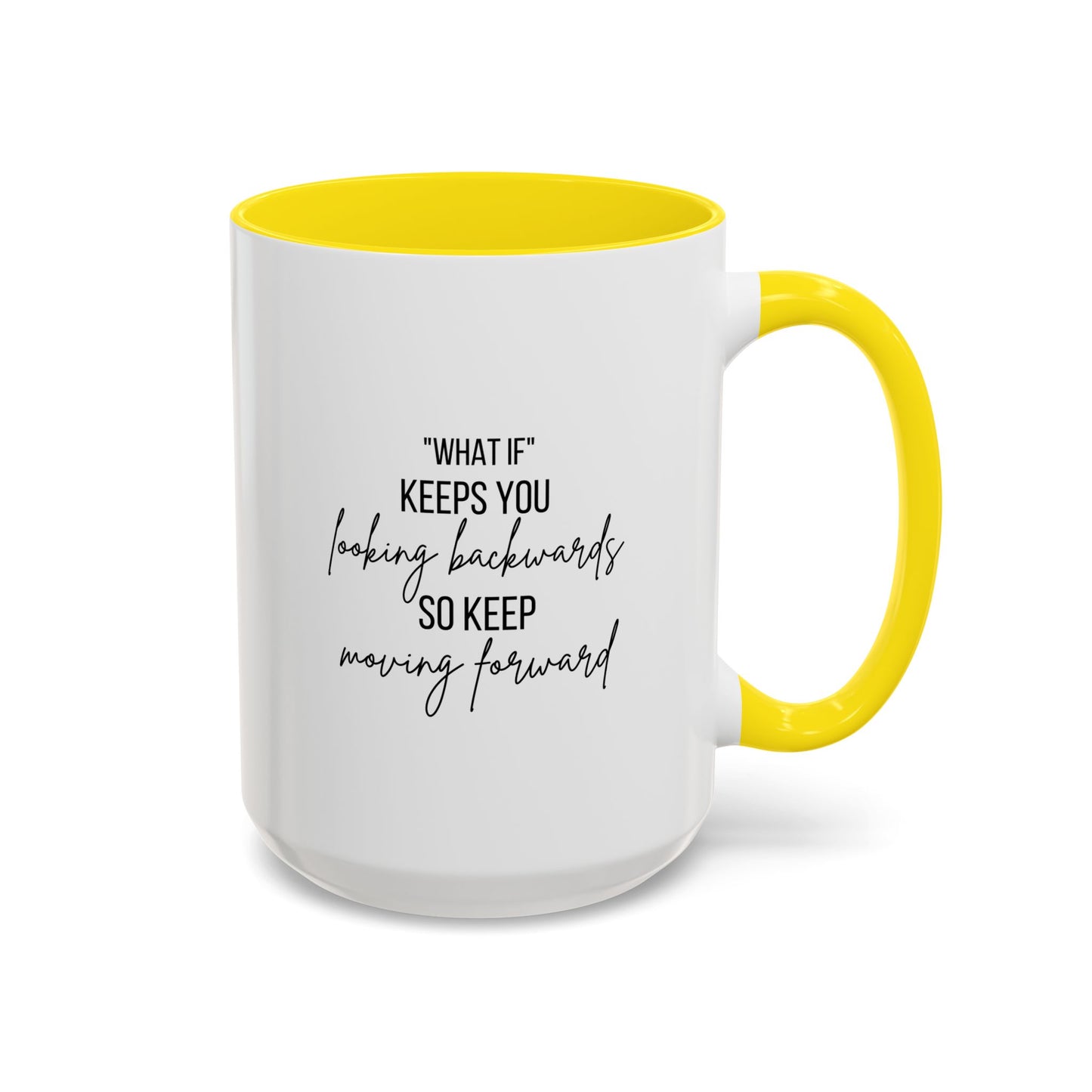 What If Quote Mug | Inspirational Quote Gift | Motivational Quote Gift | Ceramic Mug | 11oz Accent Mug | 15oz Accent Mug