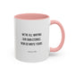 We're All Writing Our Own Stories Motivational Quote | TV Motivational Quote | Sylvie's Quote | Motivational Mug | 11oz | 15oz